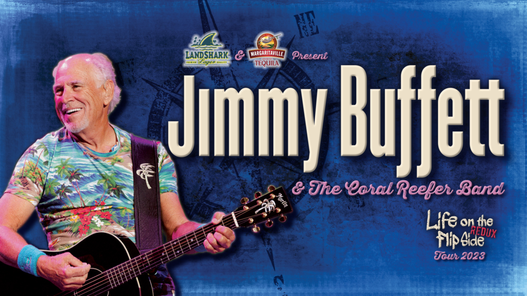 Jimmy Buffett & The Coral Reefer Band is March 7, 2023