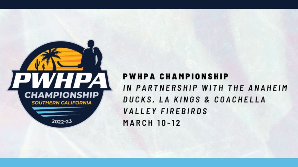 PWHPA Announces 2022-23 Championship Weekend in Partnership with the Los Angeles Kings, Anaheim Ducks, Seattle Kraken, Coachella Valley Firebirds and Oak View Group